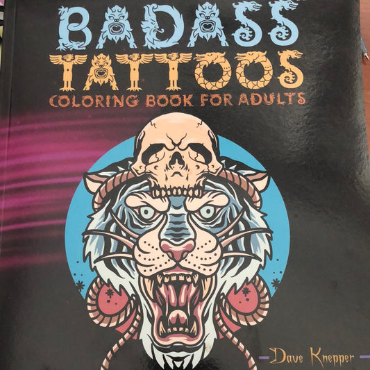 Badass Tattoos Coloring Book For Adults (Large Print): 152 Huge Hardcore Tattoos Design Book for Adults for Stress Relief, Relaxation, and Creativity