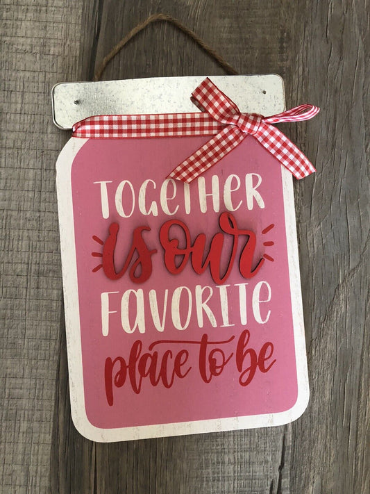 Together Is My Favorite Place To Be Farmhouse Rustic Sign Hanging Decor Art