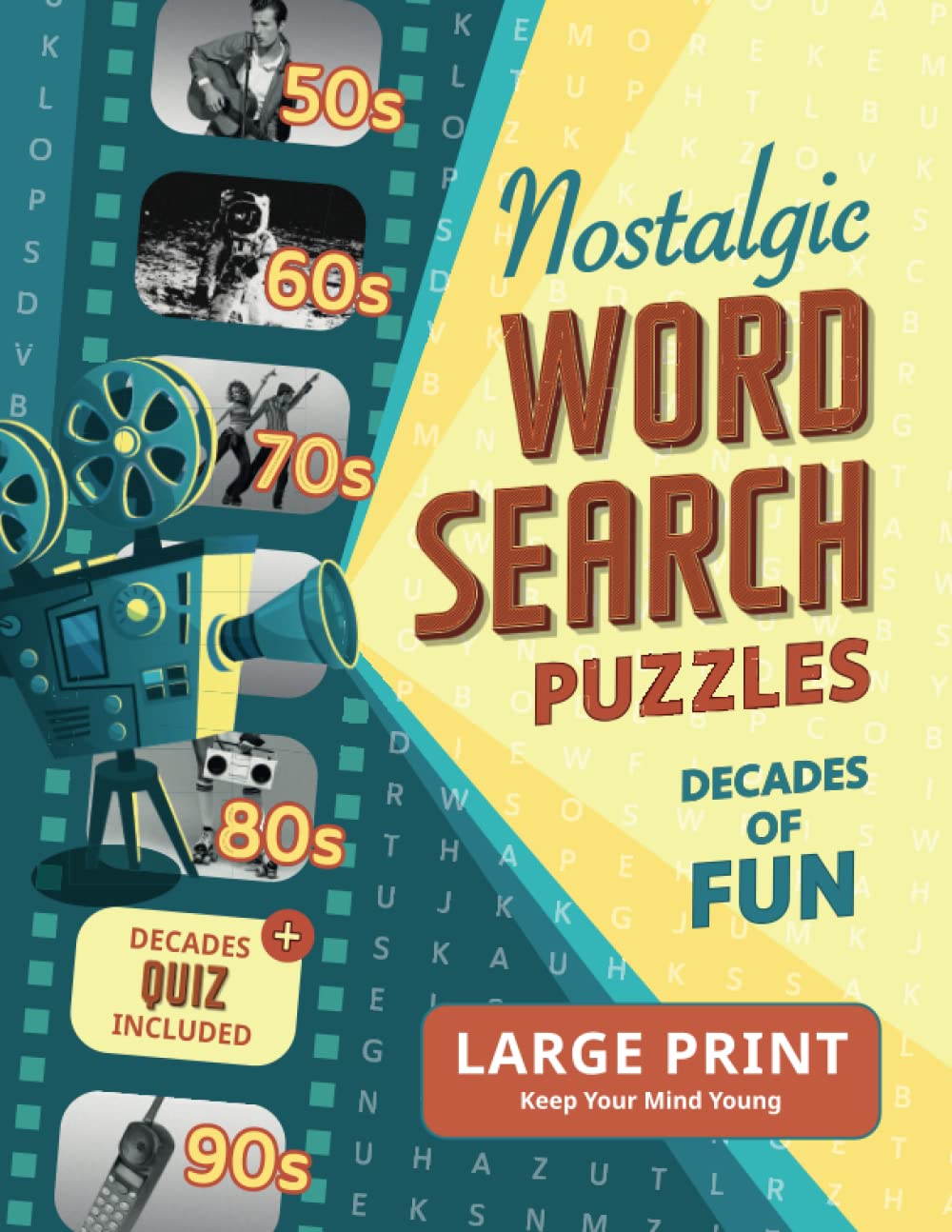 Nostalgic Word Search Puzzles: Puzzle Your Way Through the Decades with Funny Wordfind Puzzle Games From the 50s-90s for Seniors and Adults [Large Print Incl. Decades Quiz]